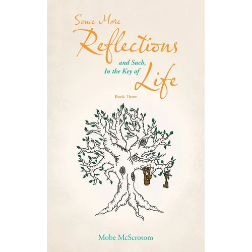 Some More Reflections and Such, in the Key of Life: Book Three - Paperback