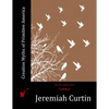 Creation Myths of Primitive America - Paperback