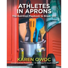 Athletes in Aprons: The Nutrition Playbook to Break 100 - Paperback