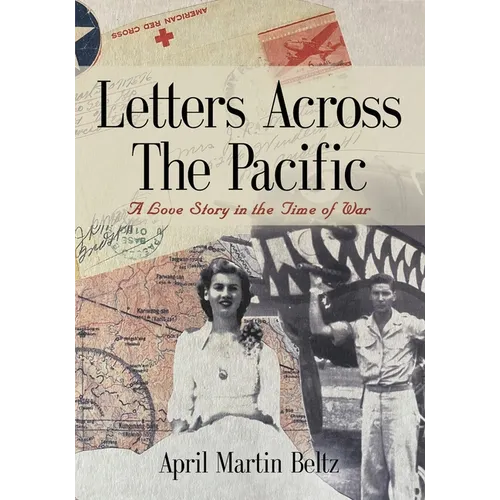Letters Across The Pacific: A Love Story In The Time Of War - Paperback