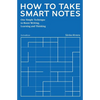 How to Take Smart Notes: One Simple Technique to Boost Writing, Learning and Thinking - Paperback