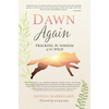Dawn Again: Tracking the Wisdom of the Wild - Paperback