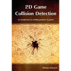 2D Game Collision Detection: An introduction to clashing geometry in games - Paperback