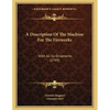 A Description Of The Machine For The Fireworks: With All Its Ornaments (1749) - Paperback