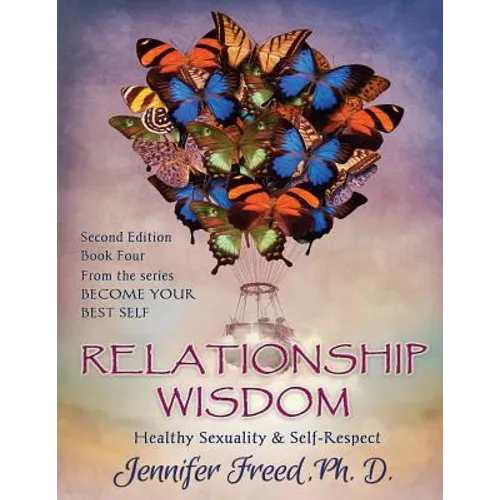 Relationship Wisdom: Healthy Sexuality & Self-Respect - Paperback