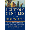 Righteous Gentiles in the Hebrew Bible: Ancient Role Models for Sacred Relationships - Paperback