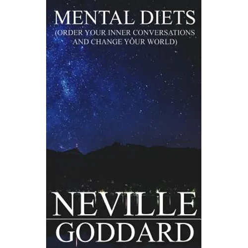 Mental Diets: Order Your Inner Conversations and Change Your World - Paperback
