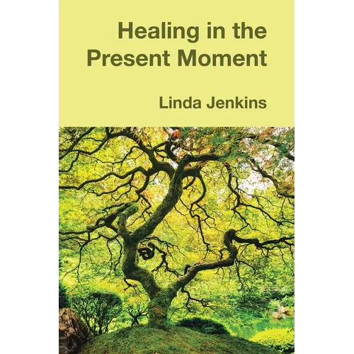 Healing in the Present Moment - Paperback