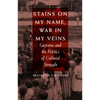 Stains on My Name, War in My Veins: Guyana and the Politics of Cultural Struggle - Paperback