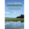 Scenic Driving Minnesota: Including Lake Superior's North Shore, Itasca State Park, and Minneapolis Lakes - Paperback