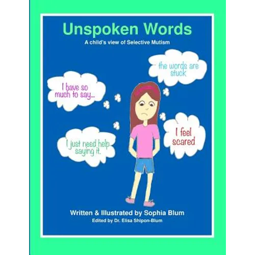 Unspoken Words: A Child's View of Selective Mutism - Paperback