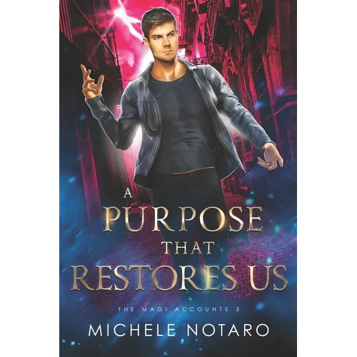 A Purpose That Restores Us: The Magi Accounts 3 - Paperback