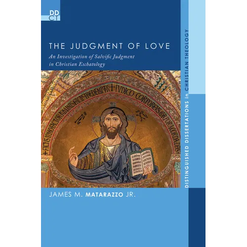 The Judgment of Love: An Investigation of Salvific Judgment in Christian Eschatology - Paperback