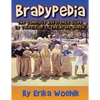 Bradypedia: The Complete Reference Guide to Television's The Brady Bunch - Paperback