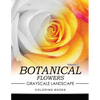 Botanical Flowers GRAYSCALE Landscape Coloring Books Volume 2: Mediation for Adult - Paperback