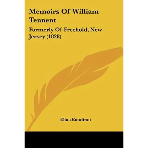 Memoirs Of William Tennent: Formerly Of Freehold, New Jersey (1828) - Paperback