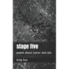 stage five: poems about cancer and cats - Paperback