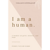 I Am a Human: A Memoir on Grief, Identity, and Hope - Paperback