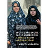Most Dangerous, Most Unmerciful: Stories from Afghanistan - Hardcover