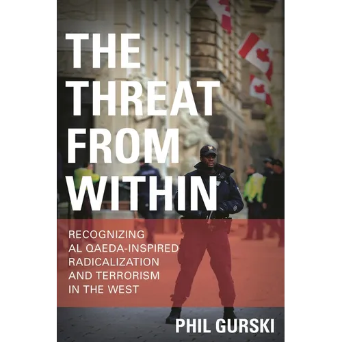 The Threat from Within: Recognizing Al Qaeda-Inspired Radicalization and Terrorism in the West - Paperback