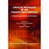 Critical Pedagogy in the Twenty-First Century: A New Generation of Scholars - Paperback