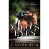 Milo's Eyes: How a Blind Equestrian and Her Seeing Eye Horse Saved Each Other - Paperback
