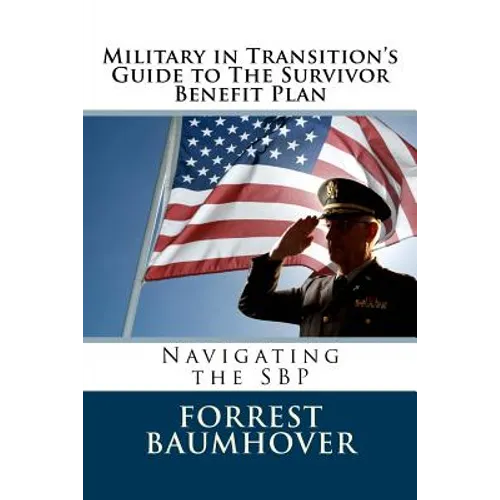 Military in Transition's Guide to The Survivor Benefit Plan: Navigating the SBP - Paperback