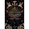 I Still Sing Your Lullabies: A Mother's Love & Loss - Paperback