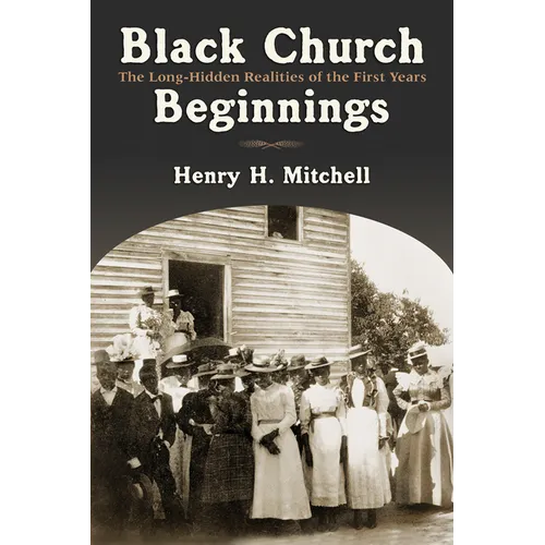 Black Church Beginnings: The Long-Hidden Realities of the First Years - Paperback