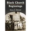 Black Church Beginnings: The Long-Hidden Realities of the First Years - Paperback