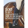 100 Ways to Improve Your Horse's Schooling - Paperback