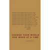 Change Your World One Word At A Time: How the way we speak creates our life - Paperback