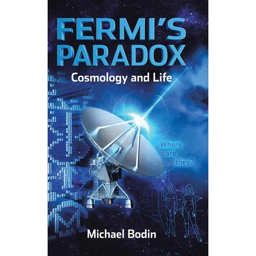 FERMI'S PARADOX Cosmology and Life - Hardcover