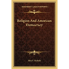 Religion And American Democracy - Paperback