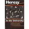 Heresy in the University: The Black Athena Controversy and the Responsibilities of American Intellectuals - Paperback