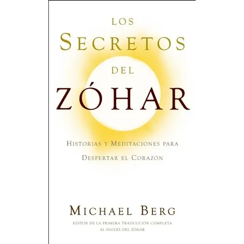 Los Secretos del Zóhar: Historias y Meditaciones para Despertar el Corazón - Paperback