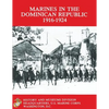 Marines in the Dominican Republic 1916-1924 - Paperback