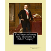 The Kiltartan history book. Illustrated by Robert Gregory By: Lady Gregory: William Robert Gregory MC (20 May 1881 in County Galway, Ireland - 23 Janu - Paperback