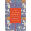 Civic Activism Unleashed: New Hope or False Dawn for Democracy? - Hardcover