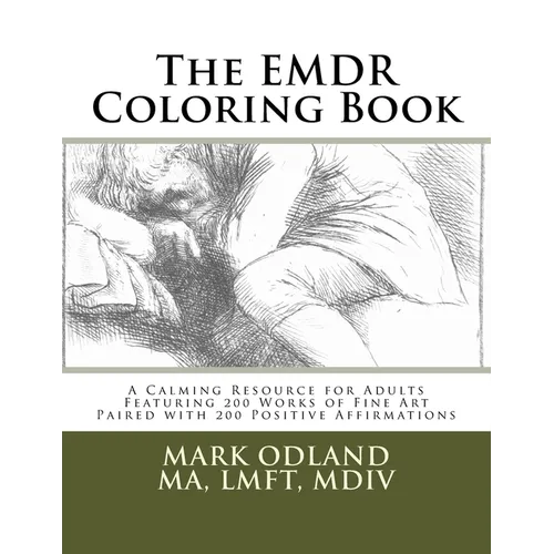 The EMDR Coloring Book: A Calming Resource for Adults - Featuring 200 Works of Fine Art Paired with 200 Positive Affirmations - Paperback