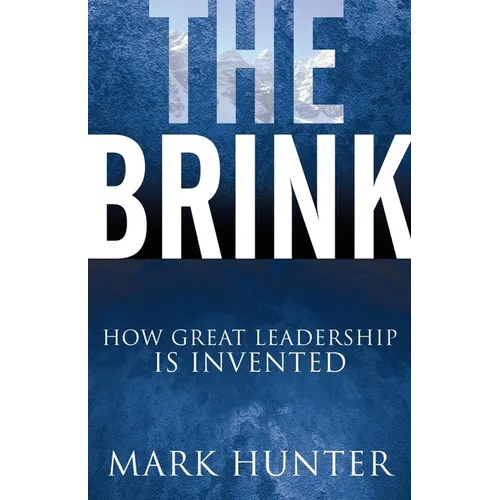 The Brink: How Great Leadership Is Invented - Paperback
