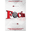 Focus: Learn How To Concentrate For Maximum Results - Paperback