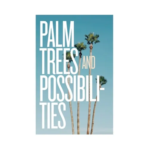 Palm Trees and Possibilities - Paperback