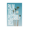 Palm Trees and Possibilities - Paperback