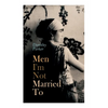 Men I'm Not Married To - Paperback