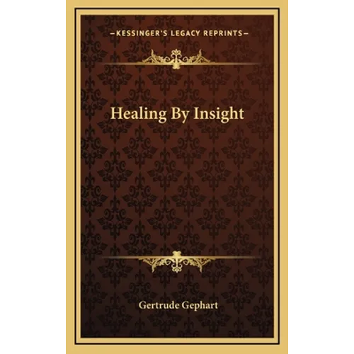 Healing By Insight - Hardcover