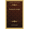 Healing By Insight - Hardcover