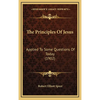 The Principles Of Jesus: Applied To Some Questions Of Today (1902) - Hardcover
