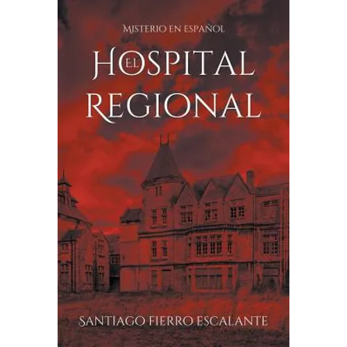 El Hospital Regional: Misterio en Español - Paperback