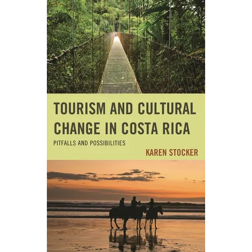 Tourism and Cultural Change in Costa Rica: Pitfalls and Possibilities - Paperback